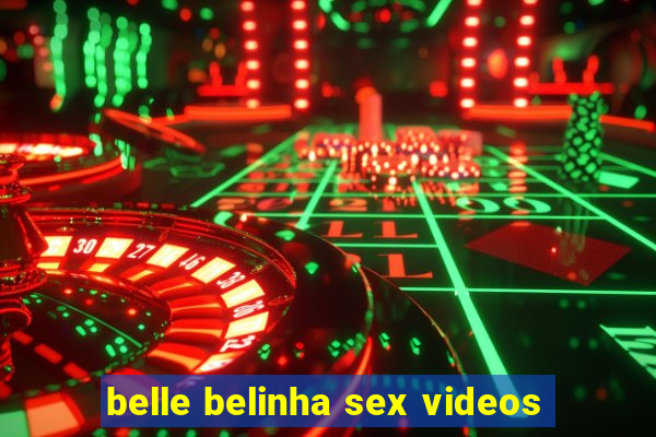 belle belinha sex videos